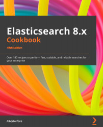 Elasticsearch 8.x Cookbook - Fifth Edition