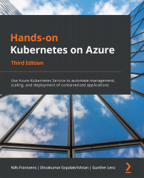 Hands-on Kubernetes on Azure, Third Edition - Third Edition