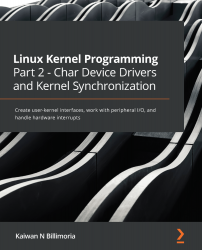 Linux Kernel Programming Part 2 - Char Device Drivers and Kernel Synchronization