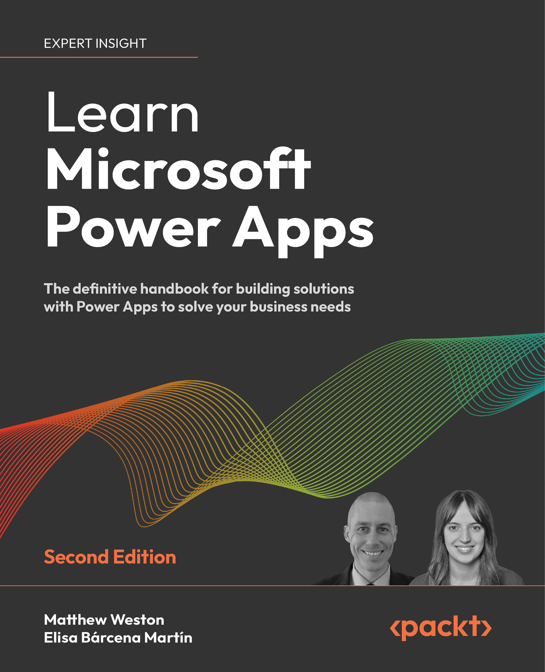Learn Microsoft Power Apps: The Definitive Handbook for Building Solutions with Power Apps to Solve Your Business Needs [Book]