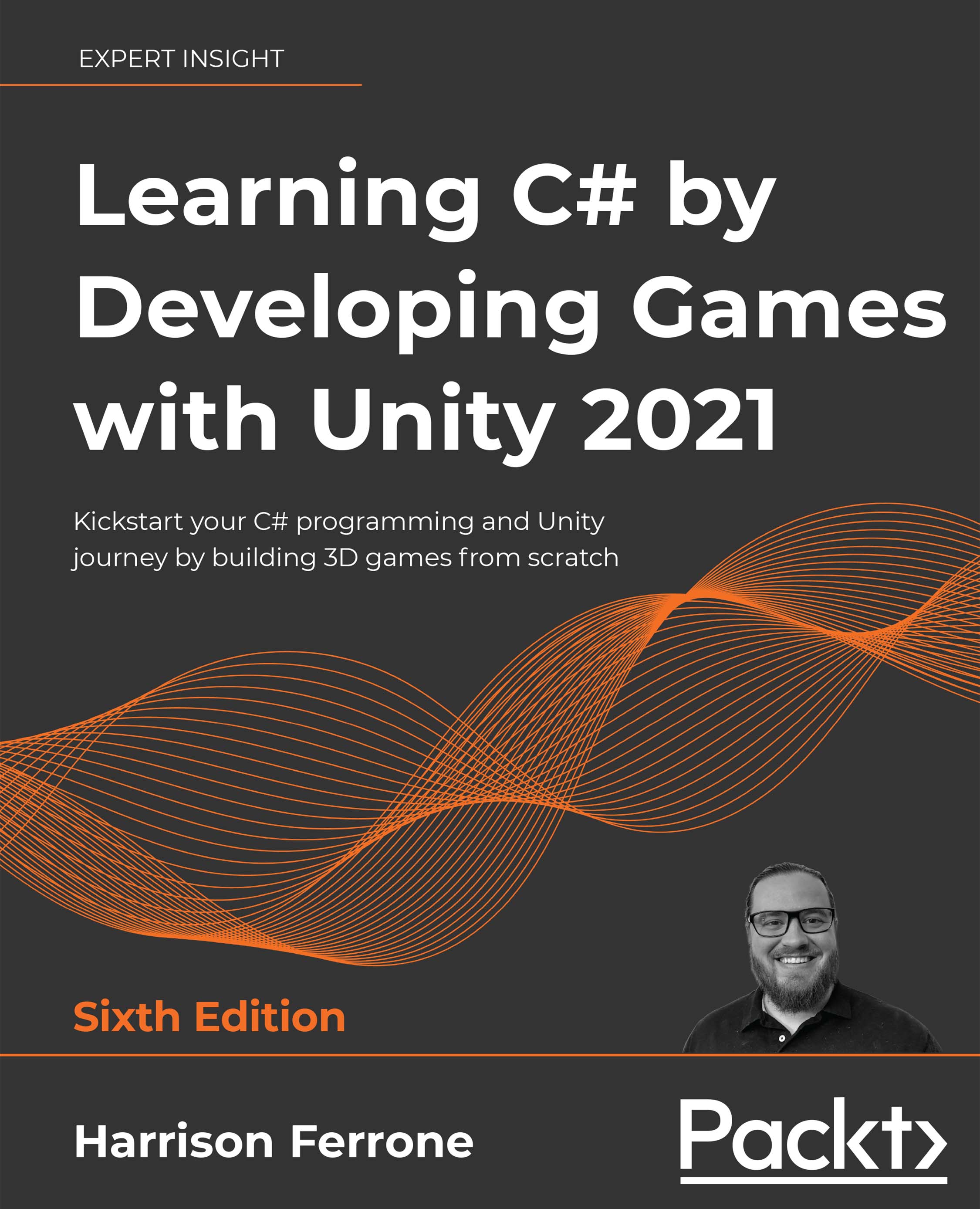 Learning C# by Developing Games with Unity 2021 - Sixth Edition