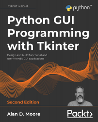 Python GUI Programming with Tkinter, 2nd edition - Second Edition