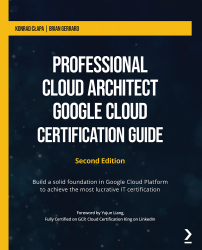Professional Cloud Architect Google Cloud Certification Guide - Second Edition