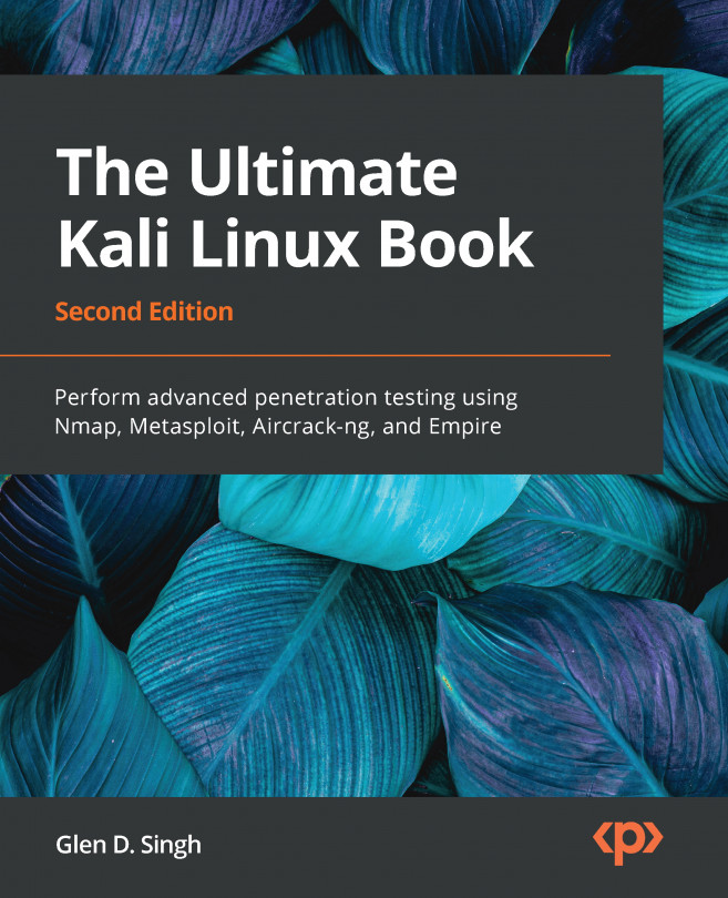 The Ultimate Kali Linux Book: Perform advanced penetration testing using Nmap, Metasploit, Aircrack-ng, and Empire, Second Edition