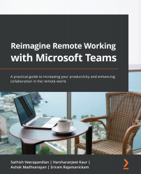 Reimagine Remote Working with Microsoft Teams