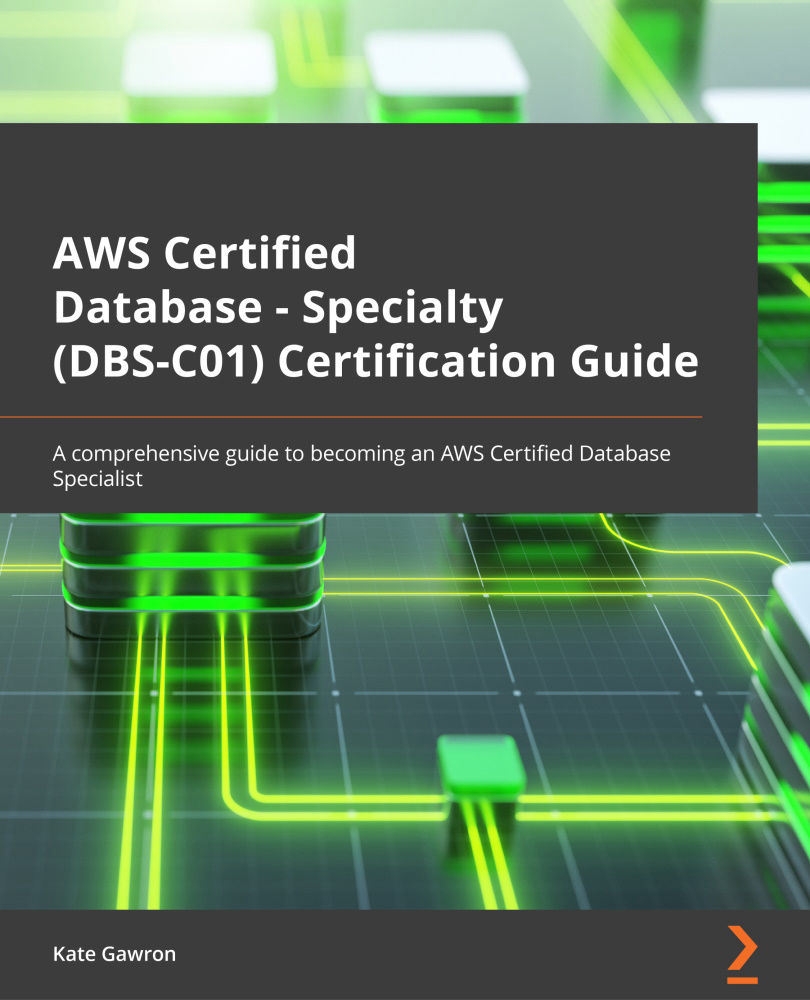 AWS Certified Database - Specialty (DBS-C01) Certification Guide