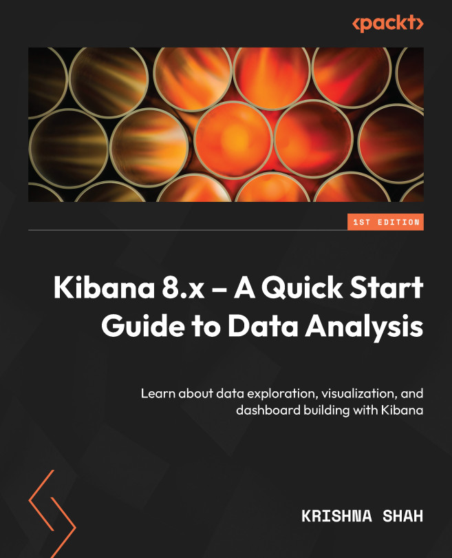 Chapter 1: Introduction to Kibana | Kibana 8.x – A Quick Start Guide to ...