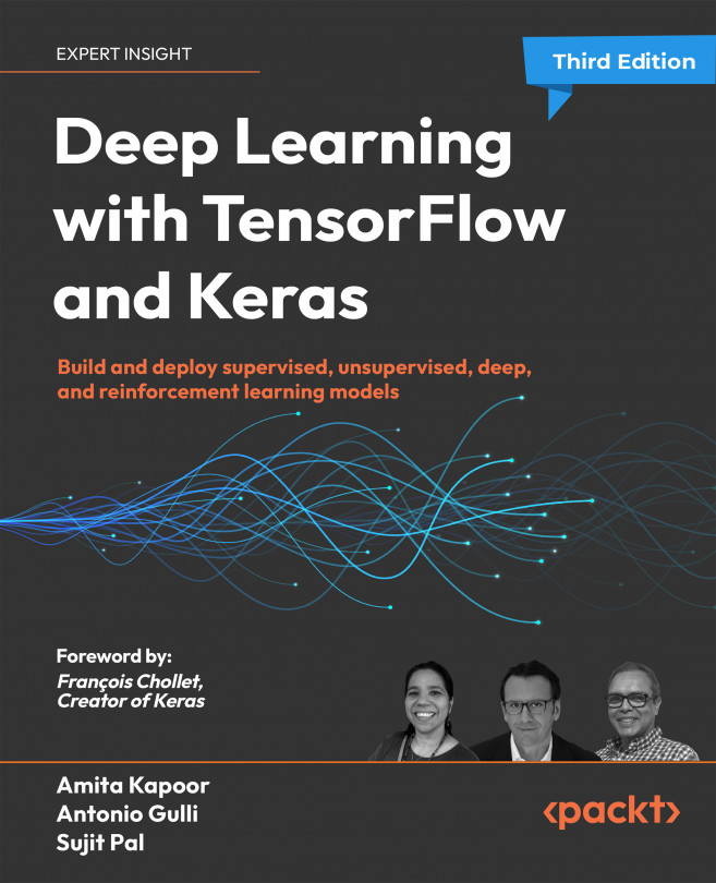 Deep Learning with TensorFlow and Keras – 3rd edition: Build and deploy supervised, unsupervised, deep, and reinforcement learning models, Third Edition