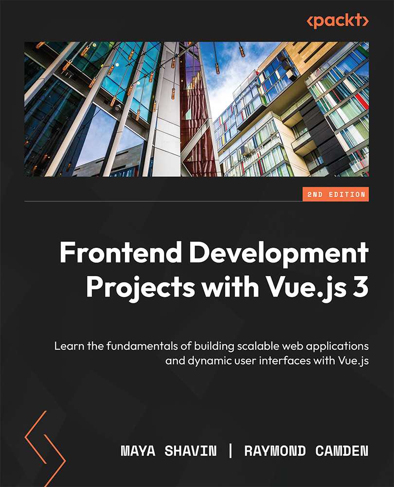 Frontend Development Projects With Vue.js 3 - Second Edition