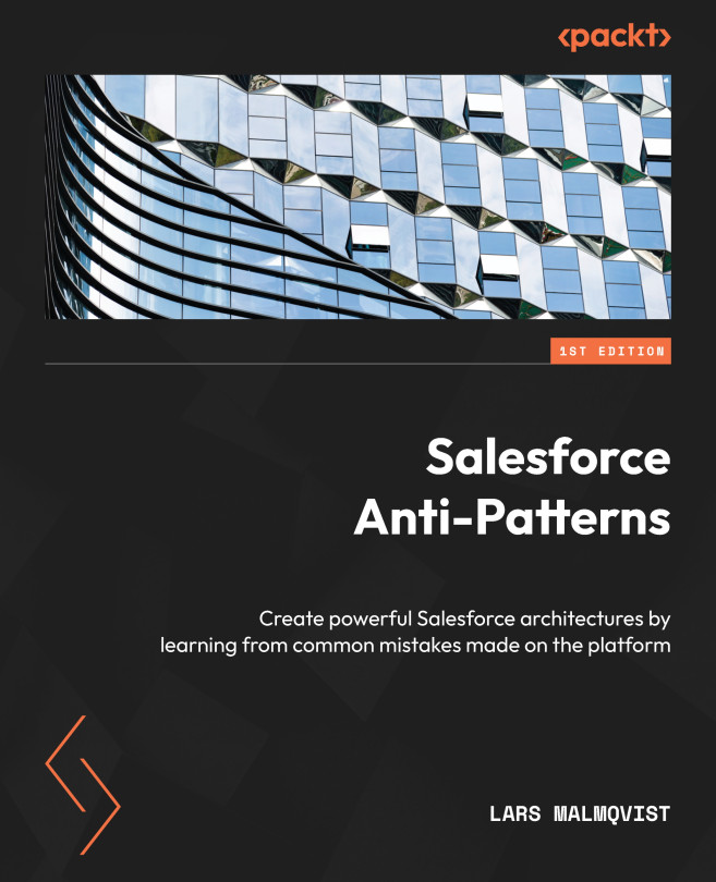 Chapter 1: Why You Need to Understand Salesforce Anti-Patterns ...
