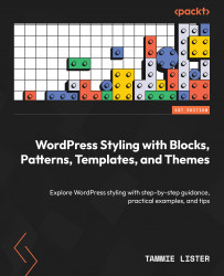 WordPress Styling with Blocks, Patterns, Templates, and Themes