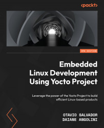 Embedded Linux Development Using Yocto Project - Third Edition