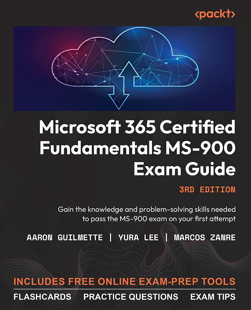 Microsoft 365 Certified Fundamentals MS-900 Exam Guide