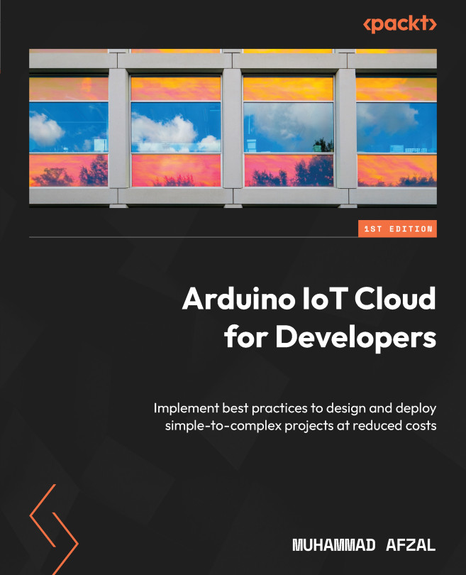 Chapter 2: First Look at the Arduino IoT Cloud | Arduino IoT Cloud for ...