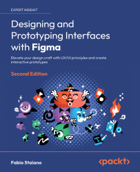 Designing and Prototyping Interfaces with Figma - Second Edition