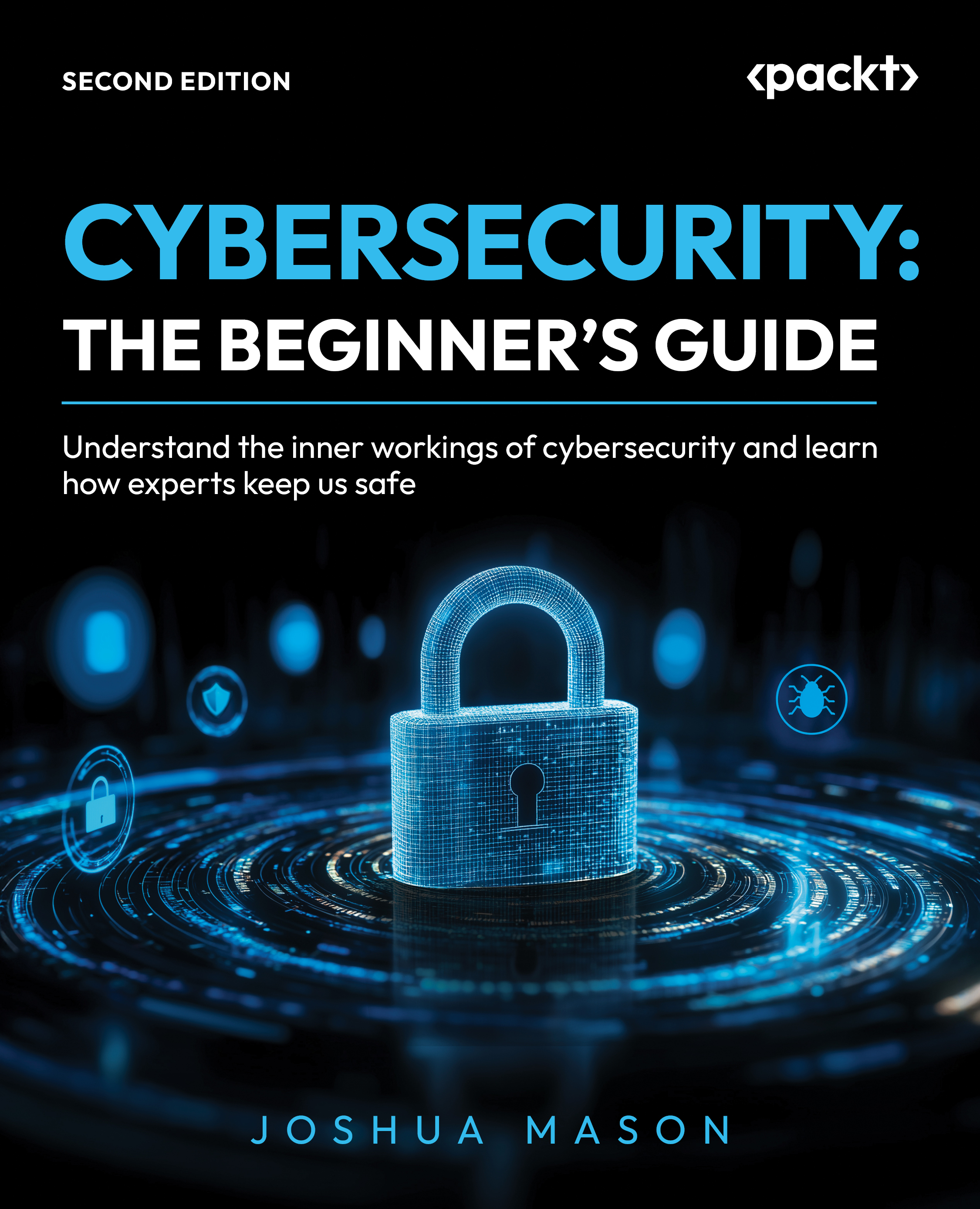 CYBERSECURITY: THE BEGINNER'S GUIDE