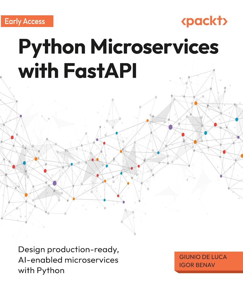 Welcome to Packt Early Access | Python Microservices with FastAPI