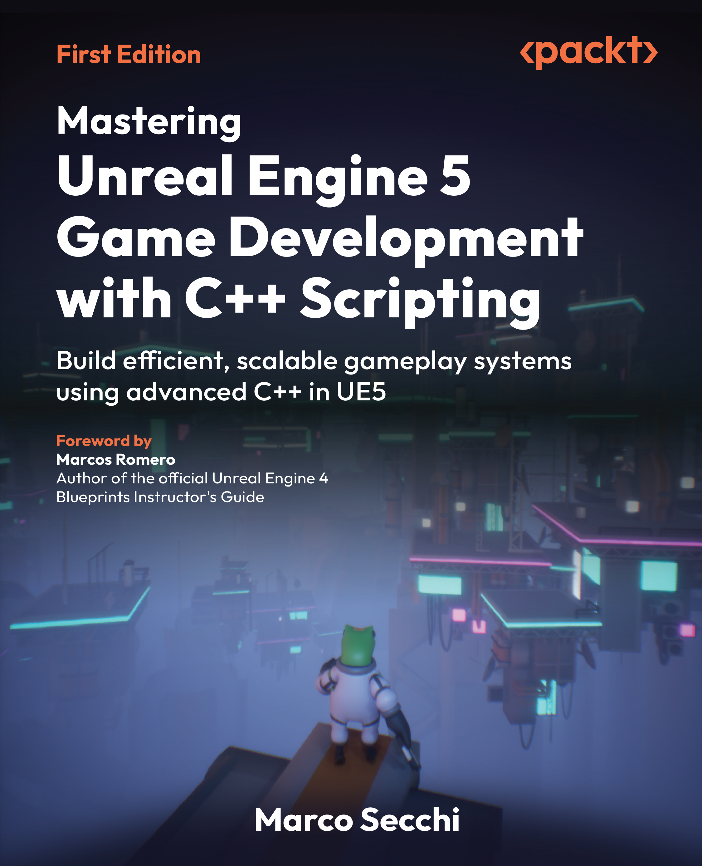 Mastering Unreal Engine 5 Game Development with C++ Scripting