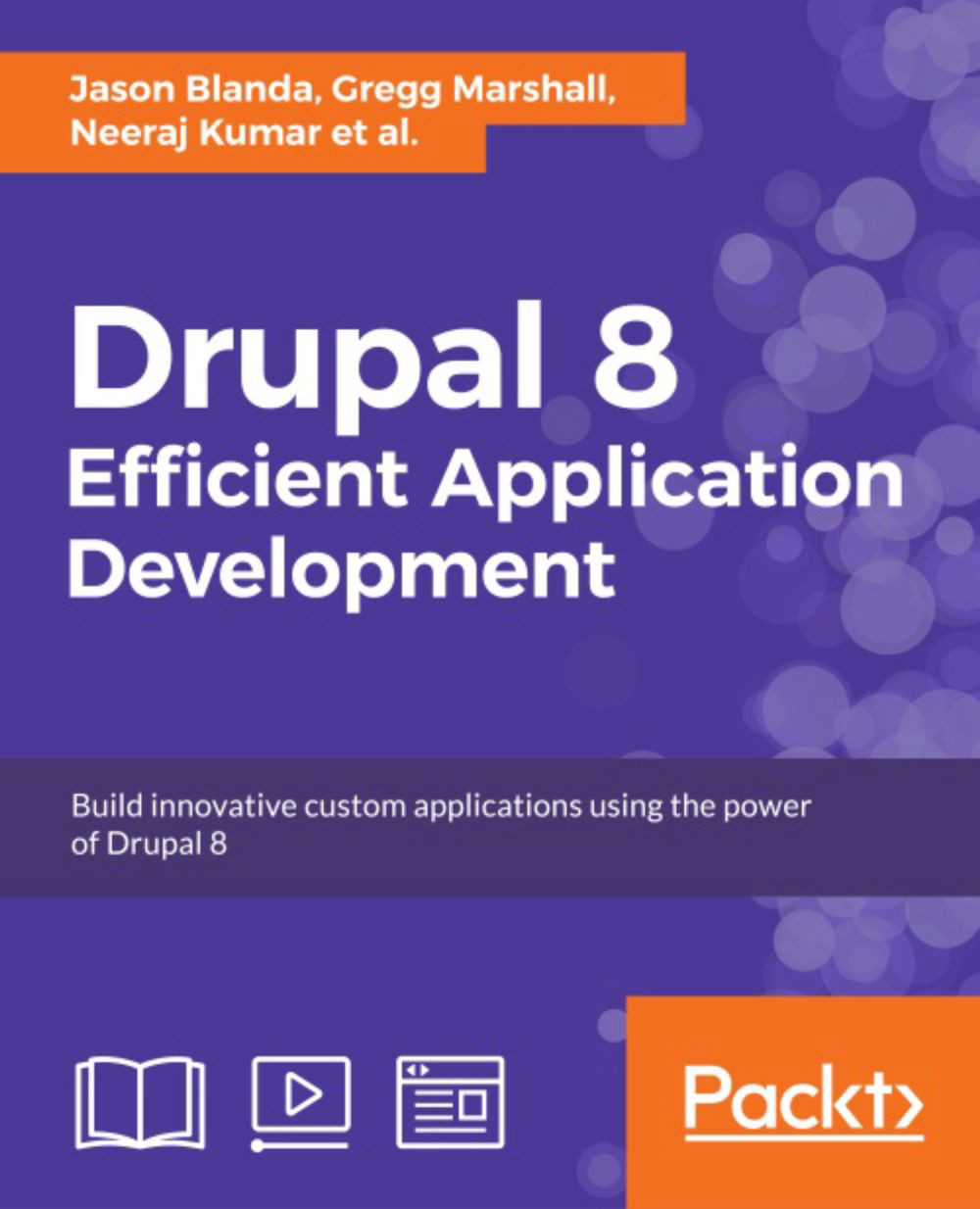 Drupal 8: Efficient Application Development