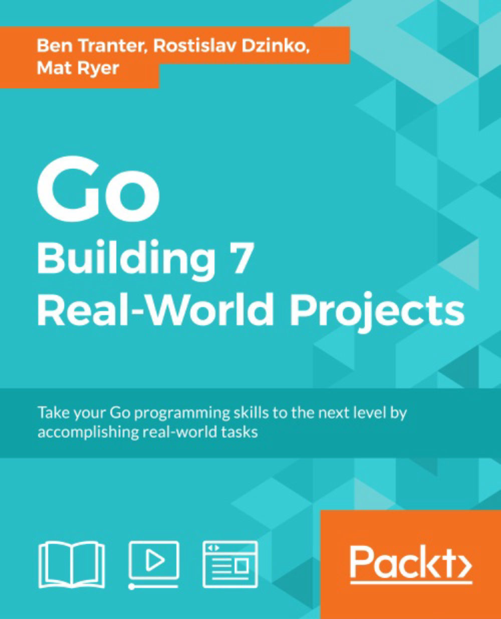 Go: Building 7 Real-World Projects