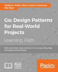 Go: Design Patterns for Real-World Projects