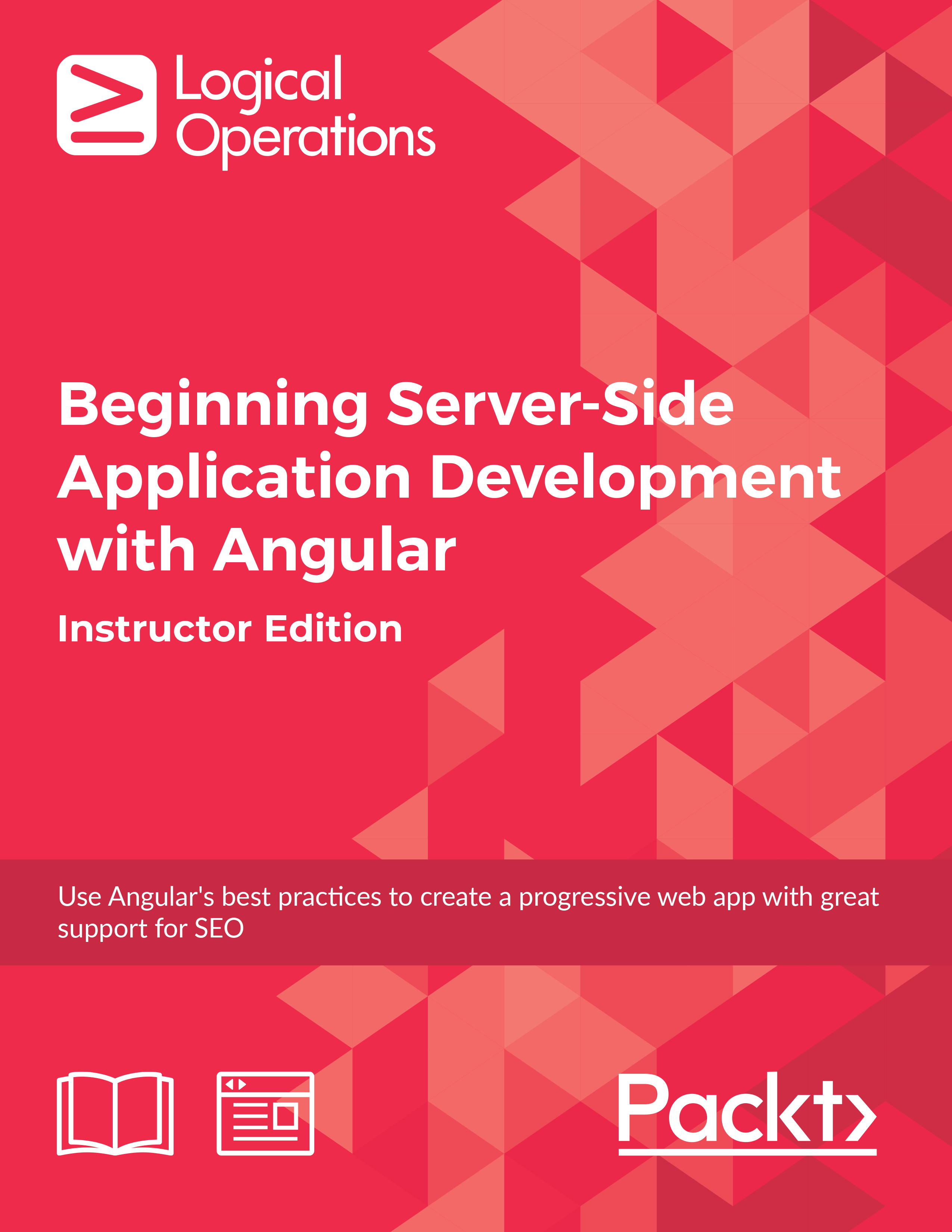 Beginning Server-Side Application Development with Angular [Instructor Edition]