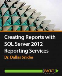 Creating Reports with SQL Server 2012 Reporting Services