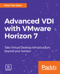 Advanced VDI with VMware Horizon 7 [Video]