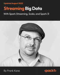 Streaming Big Data with Spark Streaming, Scala, and Spark 3! [Video]