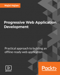 Progressive Web Application Development [Video]