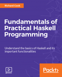 Fundamentals of Practical Haskell Programming [Video]