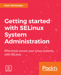 Getting started with SELinux System Administration [Video]
