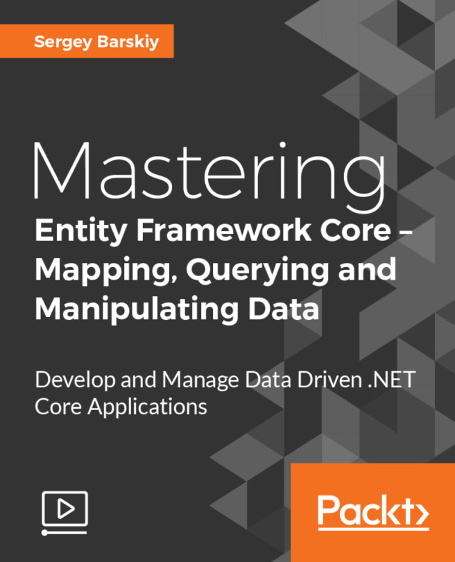 Getting to Know Entity Framework Core | Mastering Entity Framework Core ...