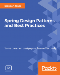 Spring Design Patterns and Best Practices [Video]