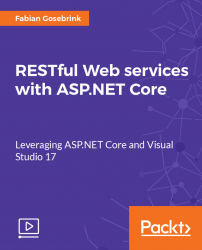 RESTful Web services with ASP.NET Core [Video]