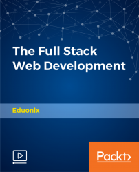 The Full Stack Web Development [Video]