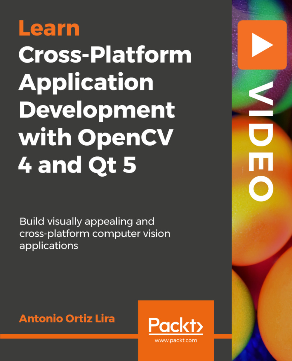 Cross-Platform Application Development with OpenCV 4 and Qt 5