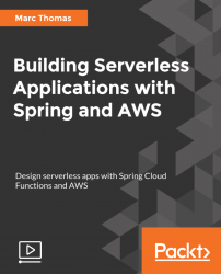 Building Serverless Applications with Spring and AWS [Video]