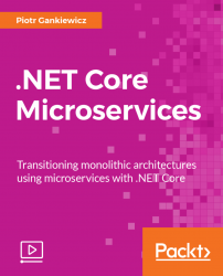 .NET Core Microservices [Video]