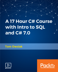 A 17 Hour C# Course with Intro to SQL and C# 7.0 [Video]