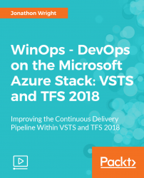 WinOps - DevOps on the Microsoft Azure Stack: VSTS and TFS 2018 [Video]