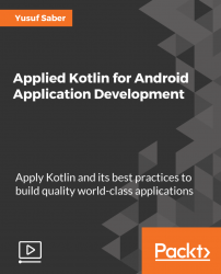 Applied Kotlin for Android Application Development [Video]