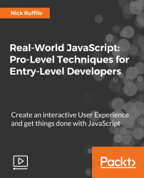 Real-World JavaScript: Pro-Level Techniques for Entry-Level Developers [Video]