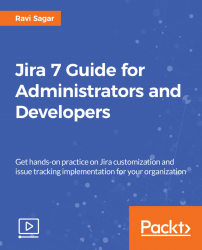 Jira 7 Guide for Administrators and Developers [Video]