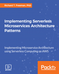 Implementing Serverless Microservices Architecture Patterns [Video]
