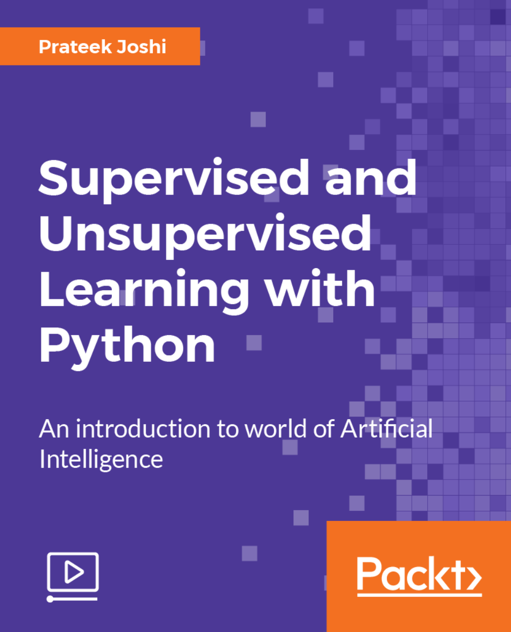 Supervised and Unsupervised Learning with Python [Video] | video
