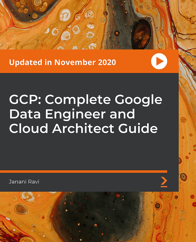 GCP: Complete Google Data Engineer and Cloud Architect Guide