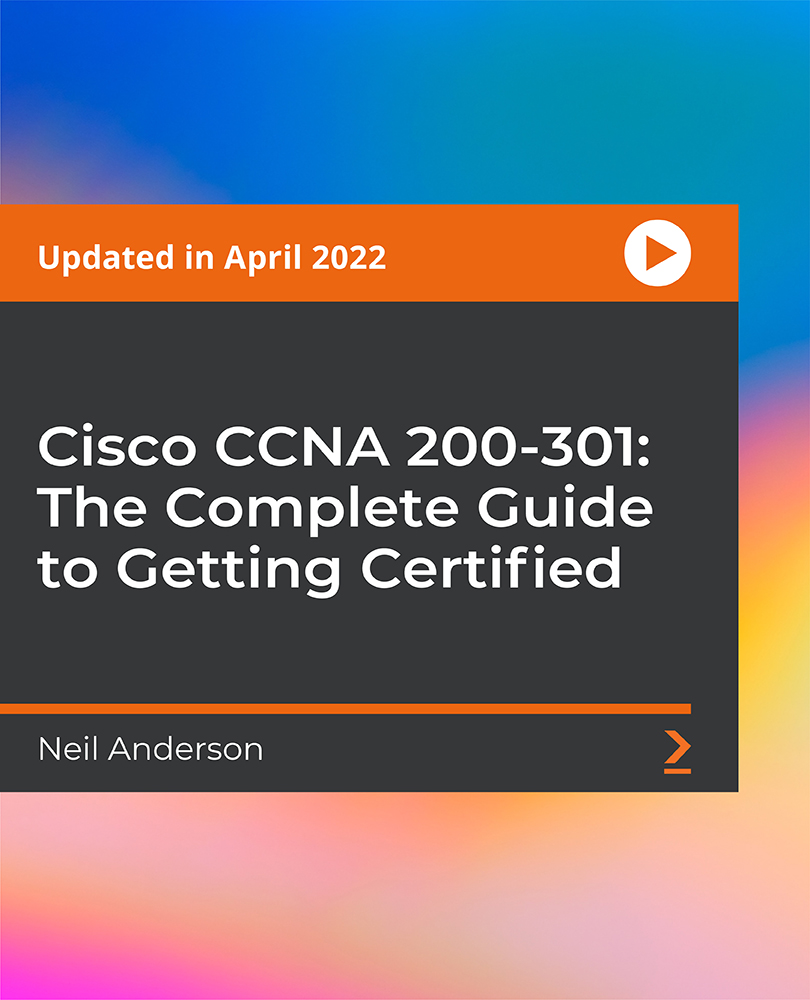 Cisco Ccna 200 301 The Complete Guide To Getting Certified [video]