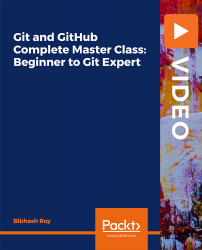 Git and GitHub Complete Master Class: Beginner to Git Expert [Video]