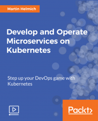 Develop and Operate Microservices on Kubernetes [Video]